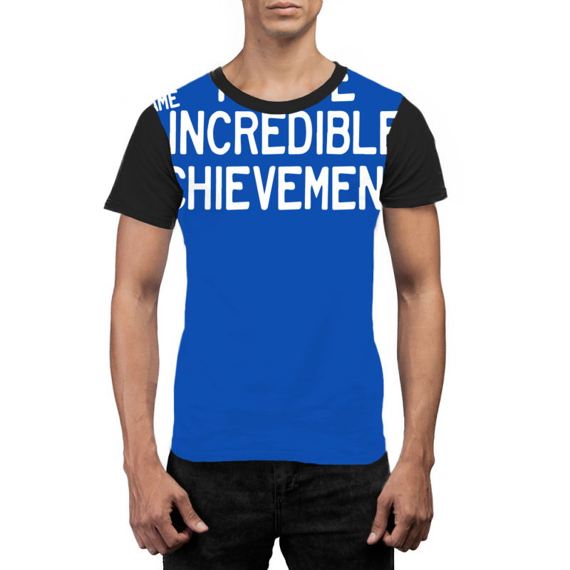 I Have Incredible Video Game Achievements Graphic T-shirt | Artistshot