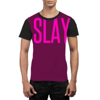 I Slay Graphic T-shirt | Artistshot