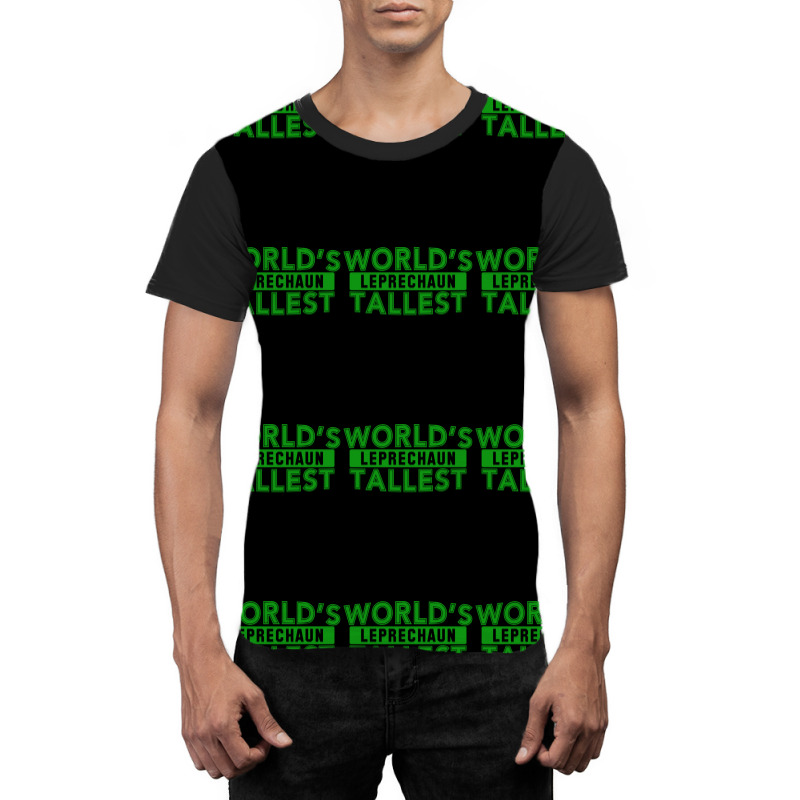 World's Tallest Leprechaun Graphic T-shirt | Artistshot