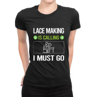 Lace Making   It Is Calling I Must Go Lace Making Lacemaking Lace Ladies Fitted T-shirt | Artistshot