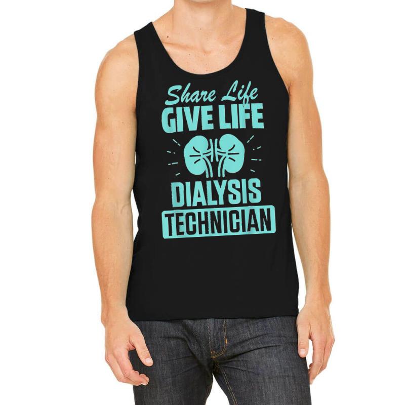 Dialysis Technician Practicing Nephrology Tech Tank Top by MICHAELSCOTTREXEL | Artistshot