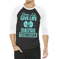 Dialysis Technician Practicing Nephrology Tech 3/4 Sleeve Shirt | Artistshot