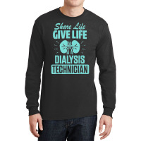 Dialysis Technician Practicing Nephrology Tech Long Sleeve Shirts | Artistshot