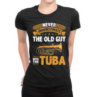 Old Guy Tuba Instrument Quote Funny Contrabass Tuba Player Ladies Fitted T-shirt | Artistshot