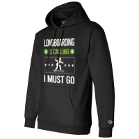 Longboarding   It Is Calling I Must Go Longboarding Longboard Lon Champion Hoodie | Artistshot