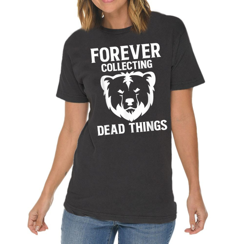 Forever Collecting Bear Taxidermy Mounts Hunter Taxidermist Vintage T-Shirt by StaceyLeeAnnHernandez | Artistshot