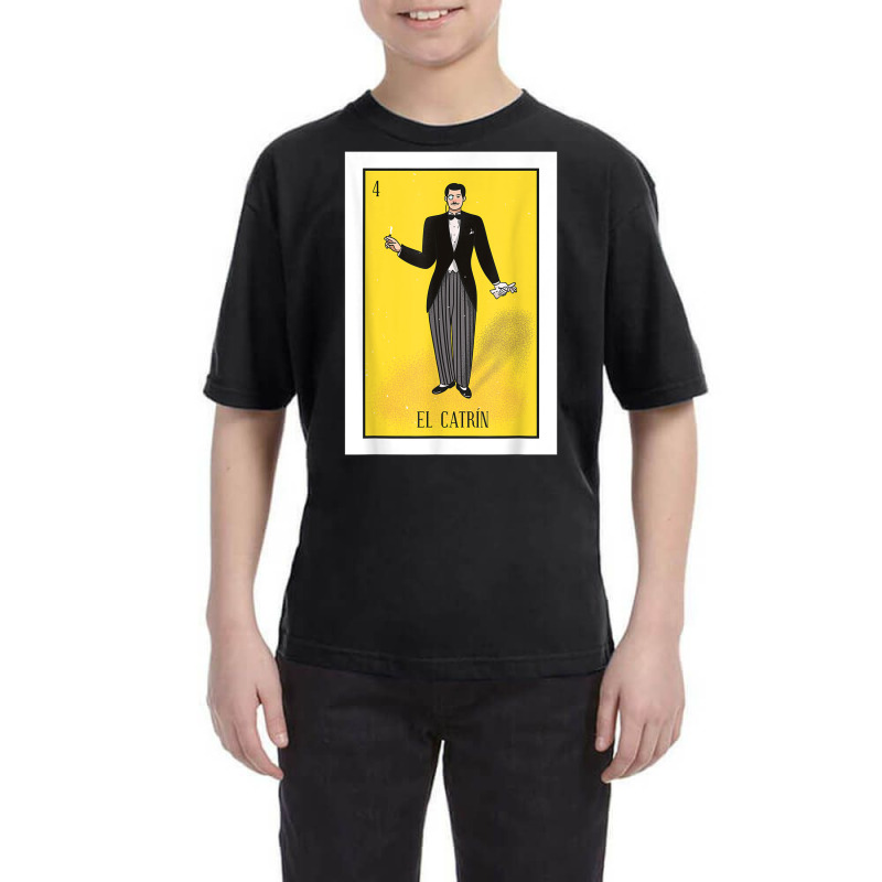 El Catrin Lottery Gift The Gentleman Card Mexican Lottery Youth Tee by CarolinePascua | Artistshot