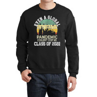 Even A Global Pandemic Could Not Stop Me Graduation Day 2022 Crewneck Sweatshirt | Artistshot