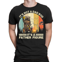 Funny Bear Camping It's Not A Dad Bod It's A Father Figure T-shirt | Artistshot