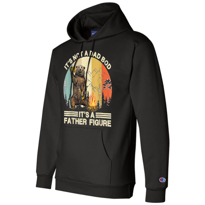 Funny Bear Camping It's Not A Dad Bod It's A Father Figure Champion Hoodie | Artistshot