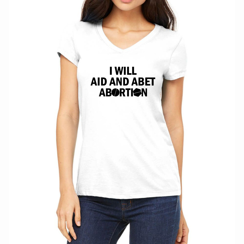 I Will Aid And Abet Abortion Women's V-Neck T-Shirt by Mr.Unyil | Artistshot