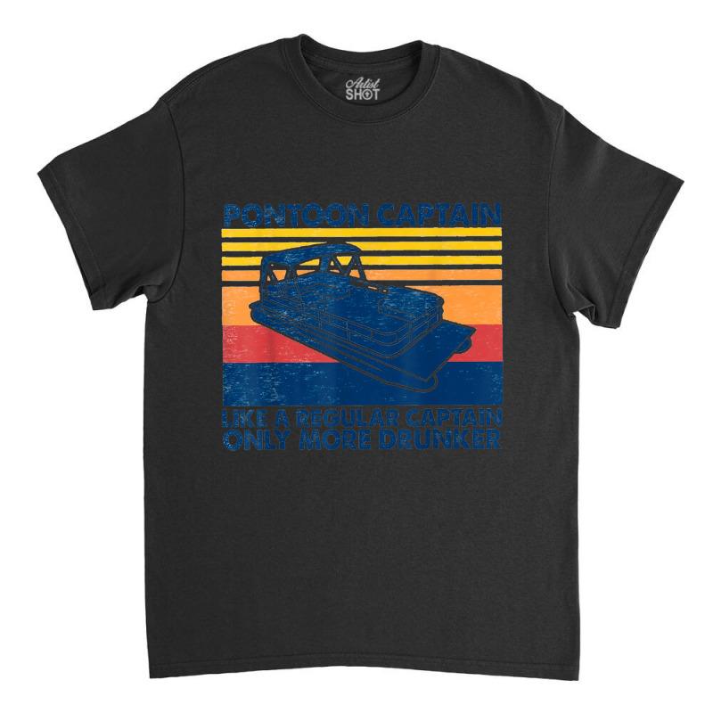 Funny Pontoon Captain Boat Lake Boating Beer Gift For Dad Classic T-shirt | Artistshot