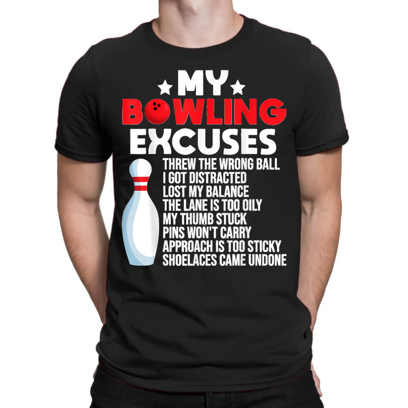 Funny Bowling Excuses For Bowler T-shirt | Artistshot