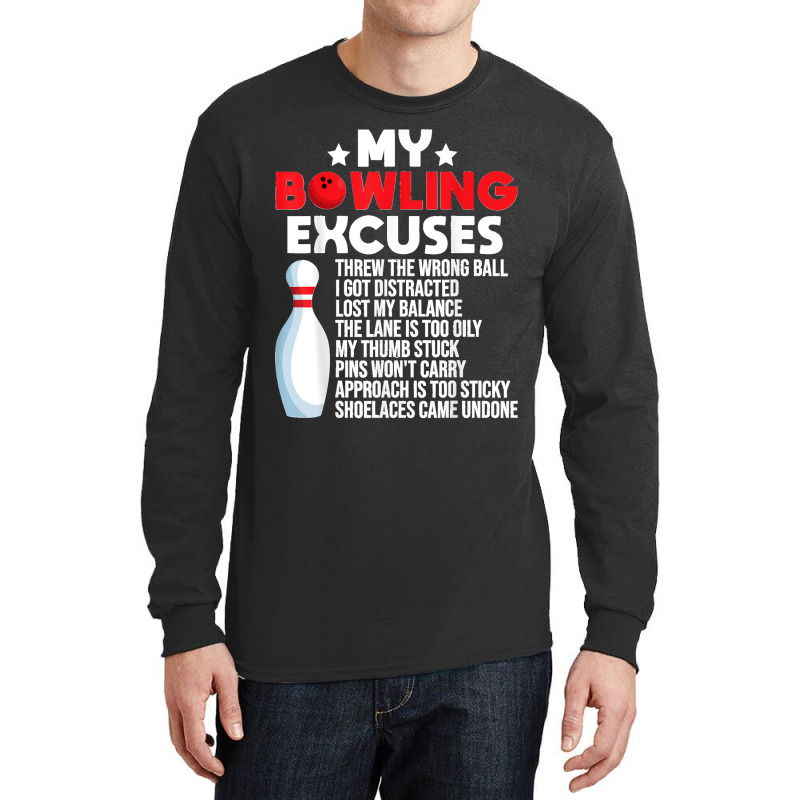 Funny Bowling Excuses For Bowler Long Sleeve Shirts | Artistshot