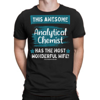 Married Analytical Chemist Husband Job Profession T Shirt T-shirt | Artistshot