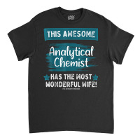 Married Analytical Chemist Husband Job Profession T Shirt Classic T-shirt | Artistshot