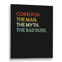 Vintage Corn Pop Was A Bad Dude Funny Metal Print Vertical | Artistshot