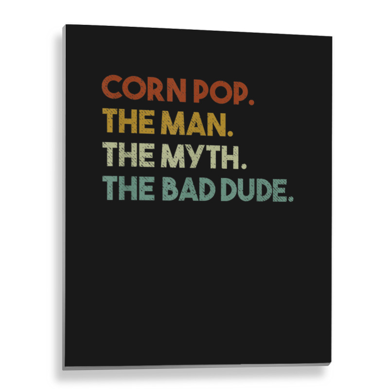 Vintage Corn Pop Was A Bad Dude Funny Metal Print Vertical | Artistshot