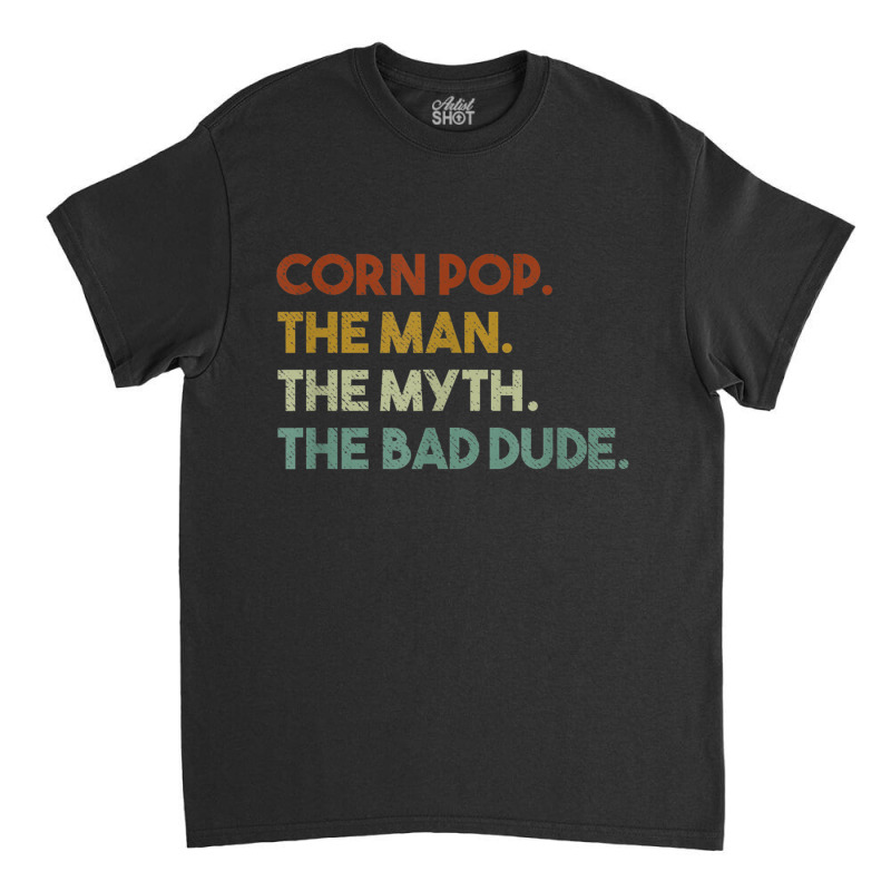 Vintage Corn Pop Was A Bad Dude Funny Classic T-shirt | Artistshot