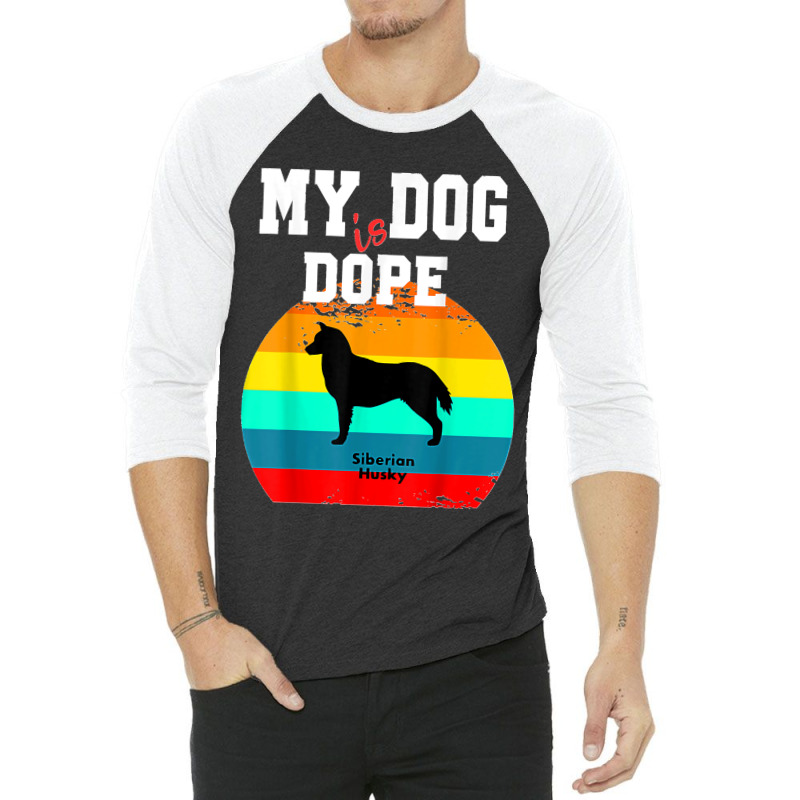 Dope Dog Lover Siberian Husky 3/4 Sleeve Shirt by JOSEPHDOMINICWILLIS | Artistshot