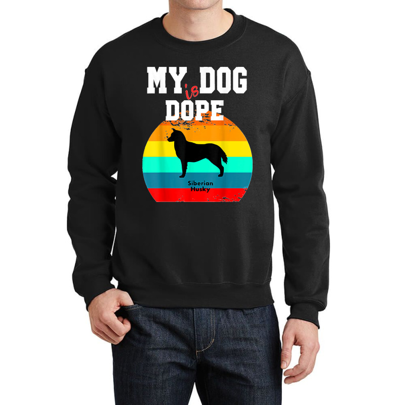 Dope Dog Lover Siberian Husky Crewneck Sweatshirt by JOSEPHDOMINICWILLIS | Artistshot