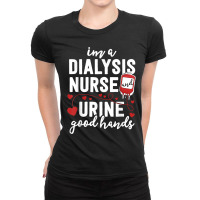 Dialysis Nurse Gifts For Women Funny Pun Urine Good Hands Ladies Fitted T-shirt | Artistshot