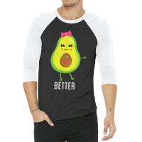 Better Half Avocado Tshirts - Funny Tshirts For Couples 3/4 Sleeve Shirt | Artistshot