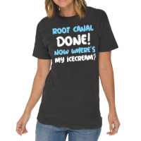 Root Canal Done! Now Where's My Ice Cream Funny Root Canal Premium Vintage T-shirt | Artistshot