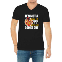 It's Not A Party Until The Weiner Comes Out V-neck Tee | Artistshot