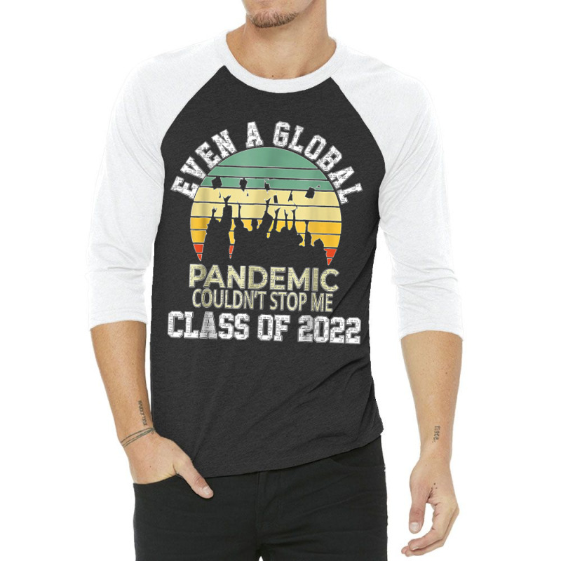 Even A Global Pandemic Could Not Stop Me Graduation Day 2022 3/4 Sleeve Shirt | Artistshot