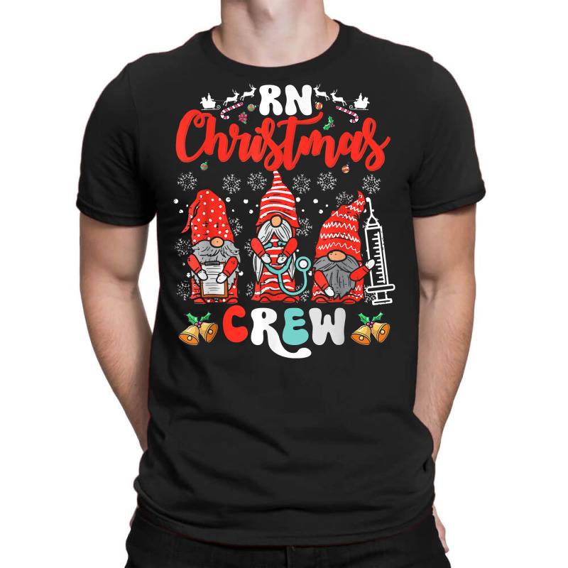 Rn Christmas Crew Nurse Christmas Gnomes Cute Xmas T Shirt T-shirt | Artistshot