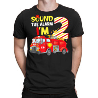 Sound The Alarm I'm 2 Birthday Boy Fire Truck Fireman Kid T Shirt T-shirt | Artistshot