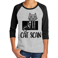 Cat Scan Funny Radiology Technologist Radiologist X-ray Tech Youth 3/4 Sleeve | Artistshot