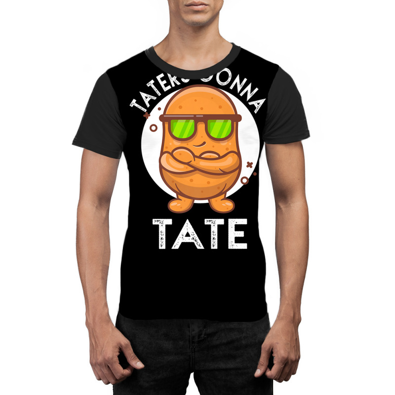 Taters Gonna Tate Potato Tater Tot Foodie Food Lover Graphic T-shirt | Artistshot