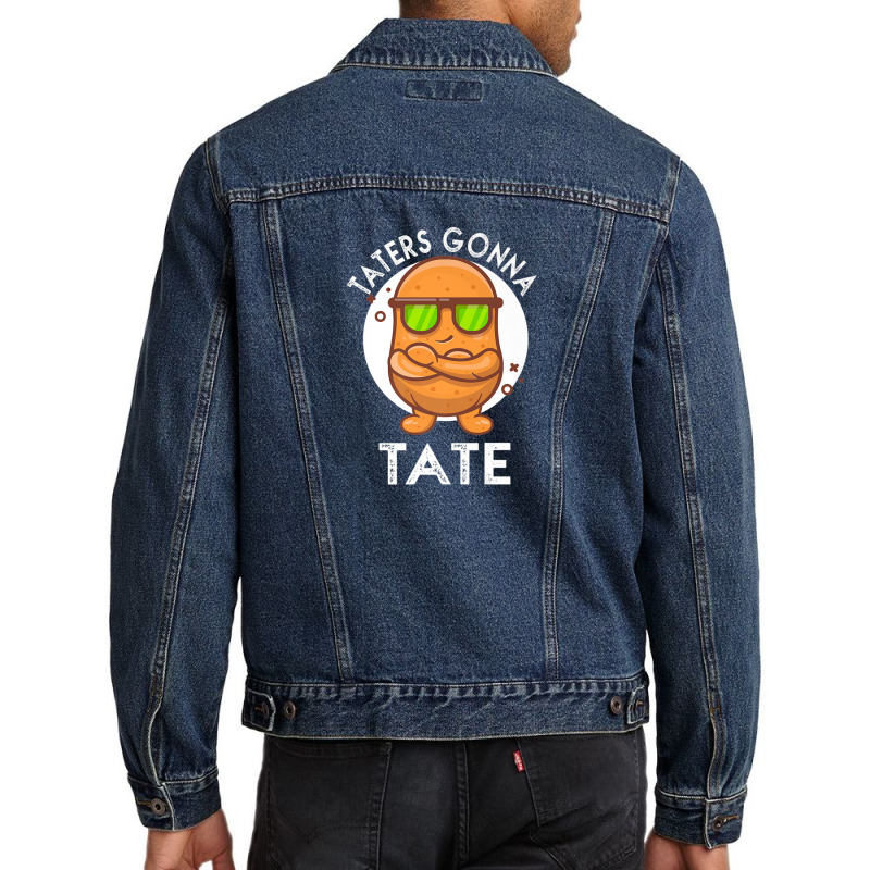 Taters Gonna Tate Potato Tater Tot Foodie Food Lover Men Denim Jacket | Artistshot