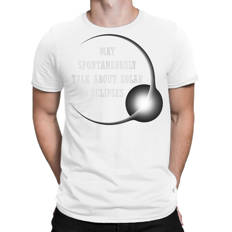 Talk About Total Solar Eclipses Eclipse Chasing Hunting 2024 T Shirt T-shirt | Artistshot