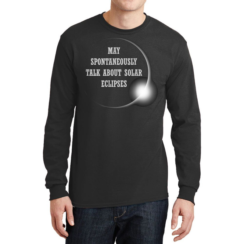 Talk About Total Solar Eclipses Eclipse Chasing Hunting 2024 T Shirt Long Sleeve Shirts | Artistshot