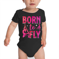 Born To Fly Aerialist Aerial Silks Dancer Air Yoga Women T Shirt Baby Bodysuit | Artistshot