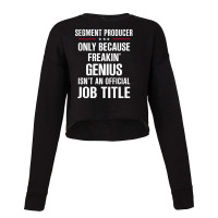 Gift For Freakin' Genius Segment Producer Cropped Sweater | Artistshot