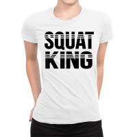 Weightlifting Exercise Fitness Funny Squat King T Shirt Ladies Fitted T-shirt | Artistshot