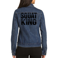 Weightlifting Exercise Fitness Funny Squat King T Shirt Ladies Denim Jacket | Artistshot