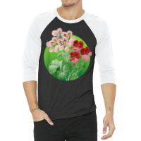 Geranium Flower Pelargonium Florist Girls Women Gardening T Shirt 3/4 Sleeve Shirt | Artistshot