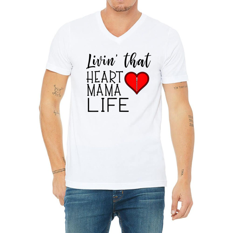 Womens Womens Living That Heart Mama Life Chd Awareness V-neck Tee | Artistshot