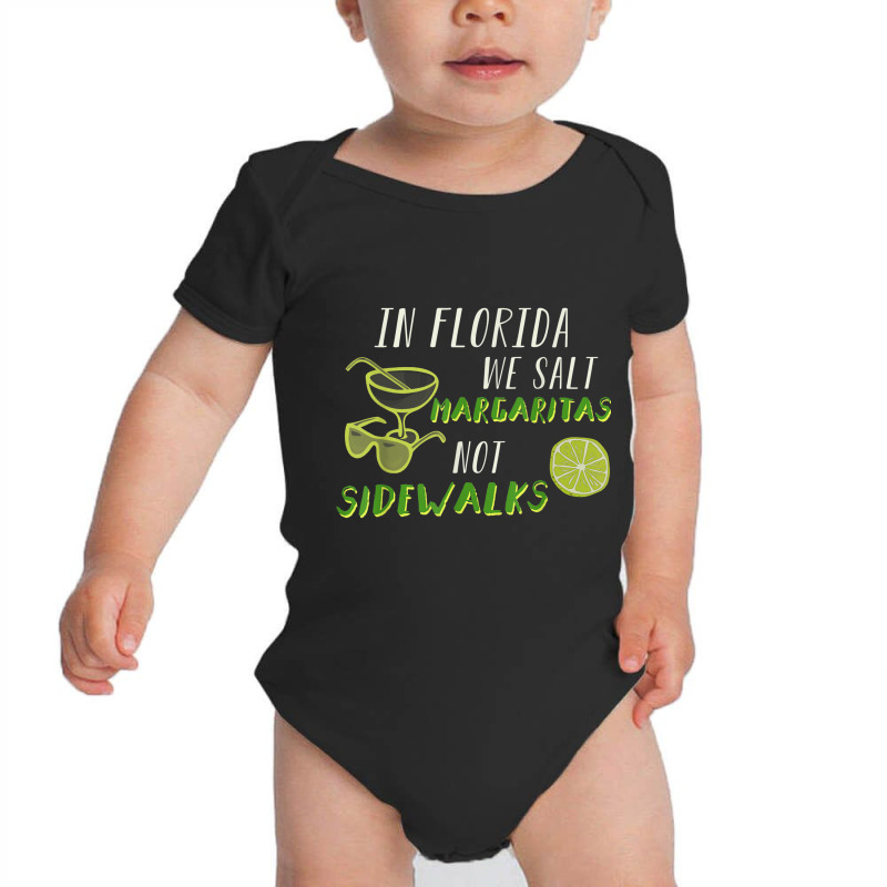 In Florida We Salt Margarita Not Sidewalks Winter Gift Shirt Baby Bodysuit by HeidiLeeBoardman | Artistshot