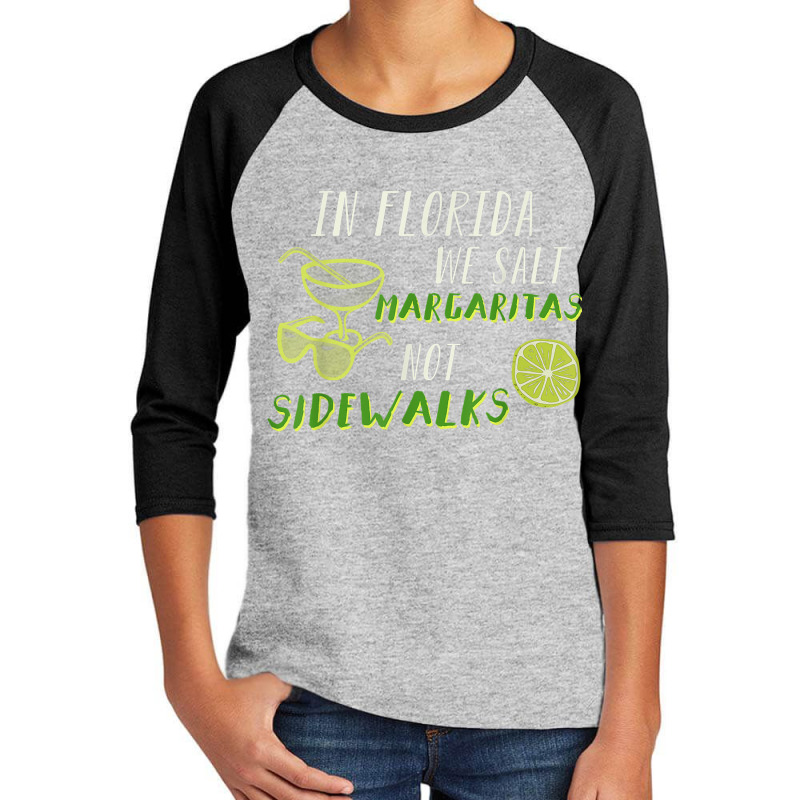 In Florida We Salt Margarita Not Sidewalks Winter Gift Shirt Youth 3/4 Sleeve by HeidiLeeBoardman | Artistshot