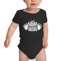 Funny Gym Weight Lifting Bodybuilding Will Squat For Tacos Baby Bodysuit | Artistshot