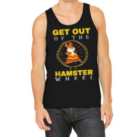 Get Out Of The Hamster Wheel Business Office Tumor Tank Top | Artistshot