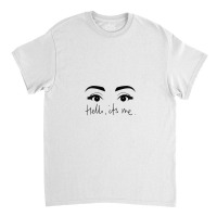 Adele Hello Its Me Classic T-shirt | Artistshot