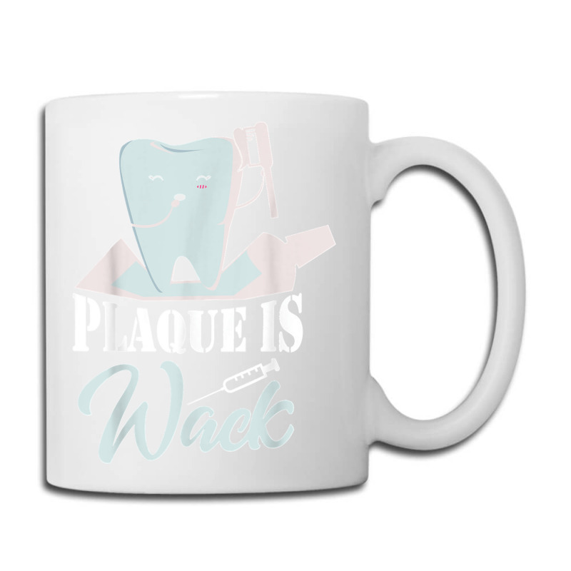 Plaque Is Wack Dentist Dentistry Dental Coffee Mug | Artistshot