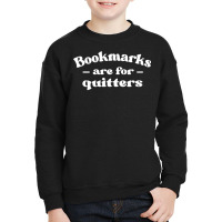 Librarian Book Lovers Bookmarks Are For Quitters Pullover Hoodie Youth Sweatshirt | Artistshot